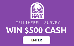 www.Tellthebell.com - Enter Taco Bell Survey to Win a $500 Cash Prize