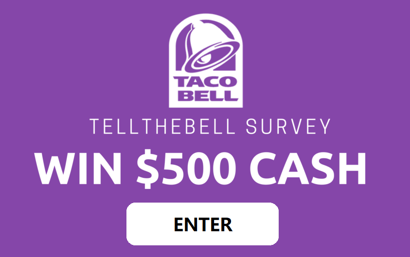 www.Tellthebell.com - Enter Taco Bell Survey to Win a $500 Cash Prize